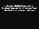 Read Kaplan Medical USMLE Pharmacology and Treatment Flashcards: The 200 Questions You're Most