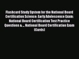 Read Flashcard Study System for the National Board Certification Science: Early Adolescence