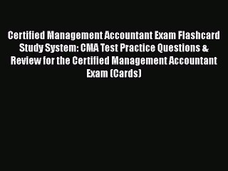 Download Certified Management Accountant Exam Flashcard Study System: CMA Test Practice Questions