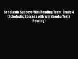 [PDF] Scholastic Success With Reading Tests  Grade 4 (Scholastic Success with Workbooks: Tests