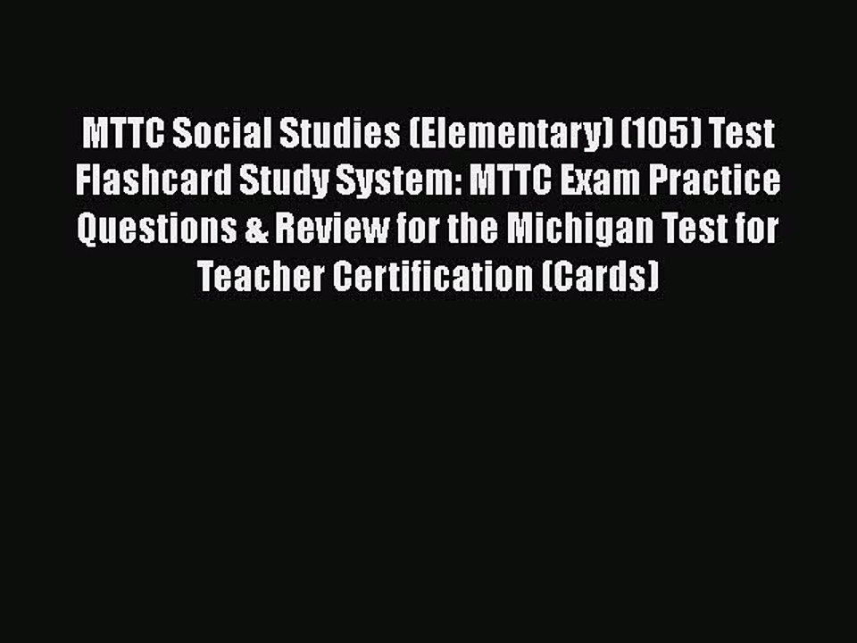 Read MTTC Social Studies (Elementary) (105) Test Flashcard Study System: MTTC Exam Practice