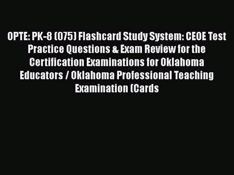 Read OPTE: PK-8 (075) Flashcard Study System: CEOE Test Practice Questions & Exam Review for
