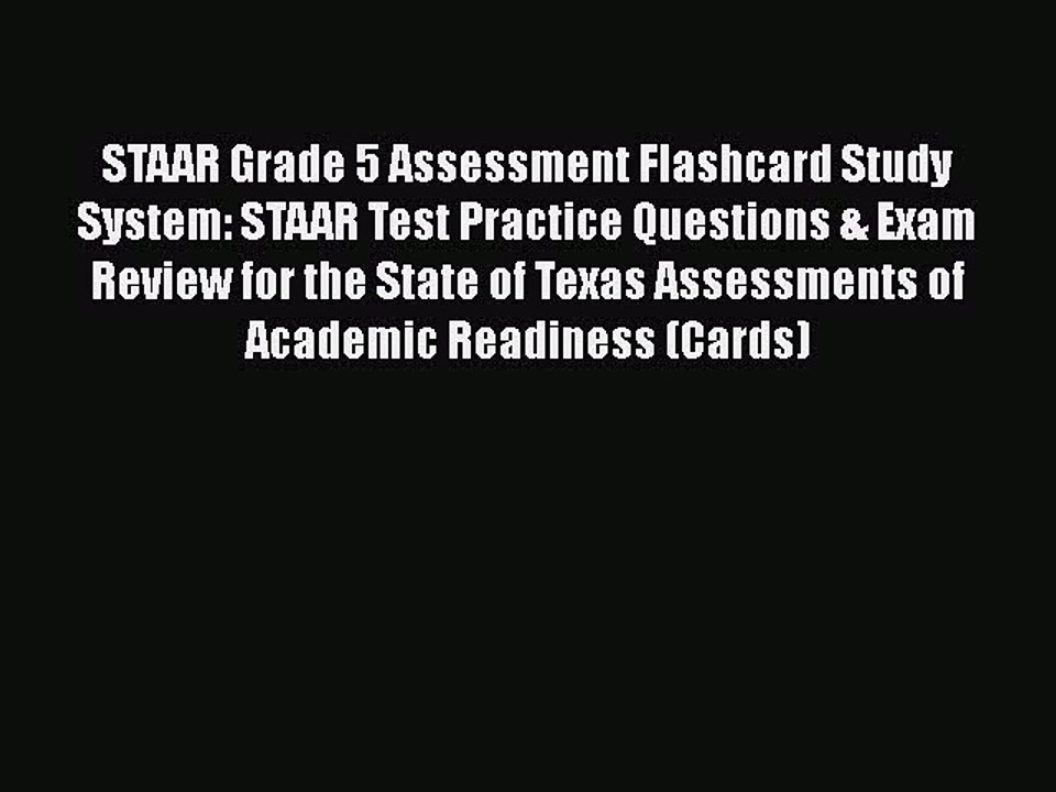 Read STAAR Grade 5 Assessment Flashcard Study System: STAAR Test Practice Questions & Exam