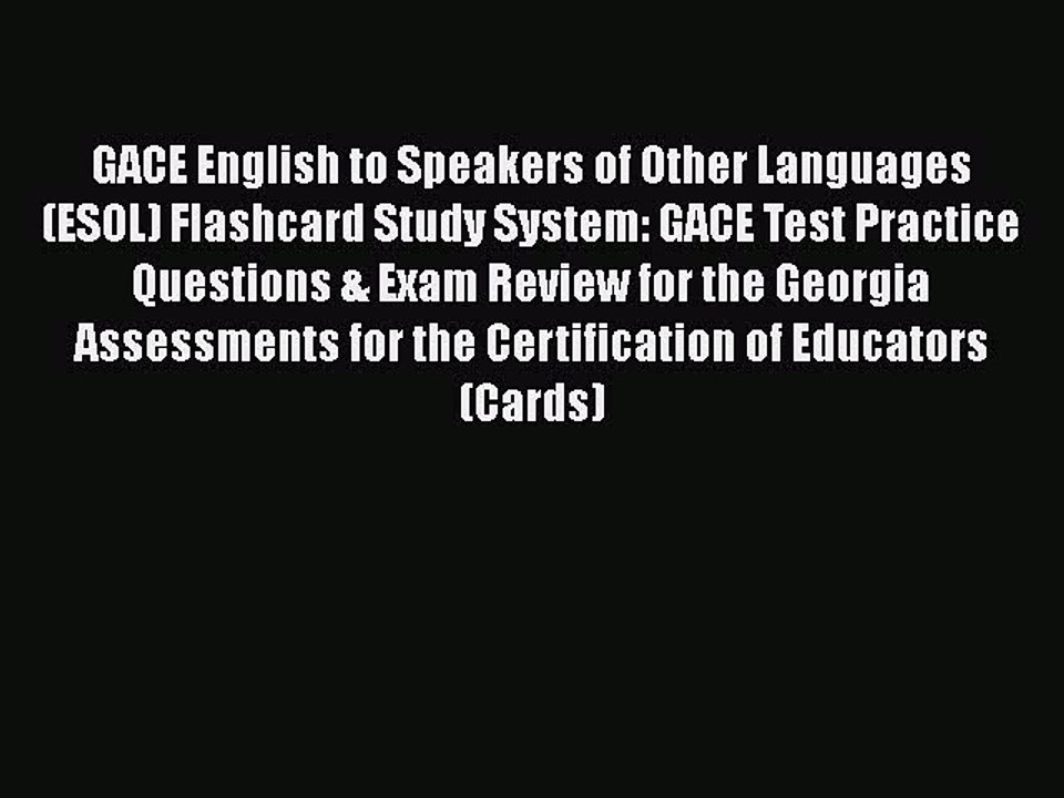 Read GACE English to Speakers of Other Languages (ESOL) Flashcard Study System: GACE Test Practice