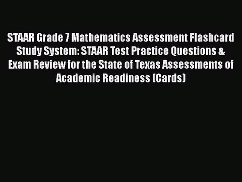 Read STAAR Grade 7 Mathematics Assessment Flashcard Study System: STAAR Test Practice Questions
