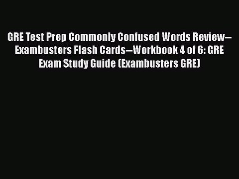 Read GRE Test Prep Commonly Confused Words Review Exambusters Flash Cards Workbook 4 of 6: