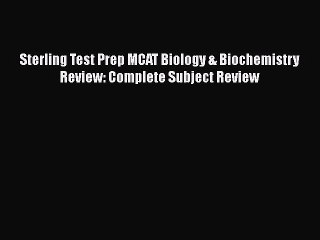 Read Sterling Test Prep MCAT Biology & Biochemistry Review: Complete Subject Review Ebook Free