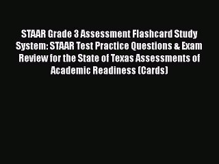Read STAAR Grade 3 Assessment Flashcard Study System: STAAR Test Practice Questions & Exam