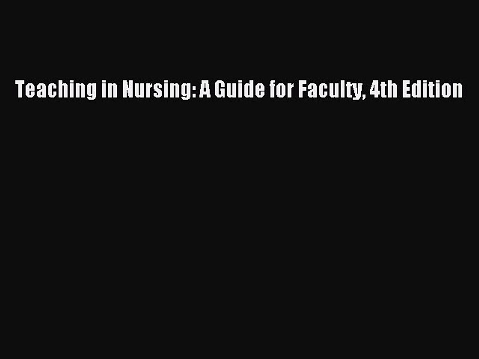 Read Teaching in Nursing: A Guide for Faculty 4th Edition Ebook Free