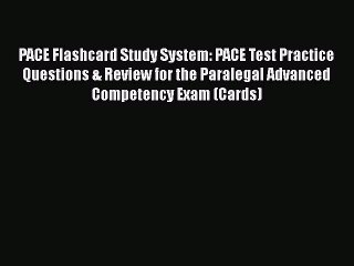 Read PACE Flashcard Study System: PACE Test Practice Questions & Review for the Paralegal Advanced