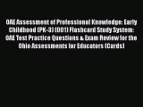 Read OAE Assessment of Professional Knowledge: Early Childhood (PK-3) (001) Flashcard Study