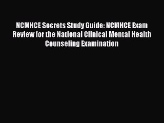 Read NCMHCE Secrets Study Guide: NCMHCE Exam Review for the National Clinical Mental Health