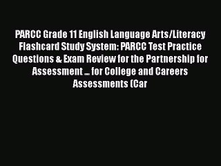 Read PARCC Grade 11 English Language Arts/Literacy Flashcard Study System: PARCC Test Practice