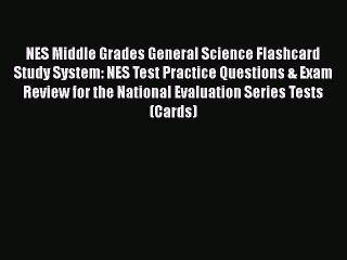 Read NES Middle Grades General Science Flashcard Study System: NES Test Practice Questions