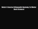 Read Netter's Concise Orthopaedic Anatomy 2e (Netter Basic Science) Ebook Free