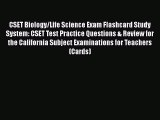 Read CSET Biology/Life Science Exam Flashcard Study System: CSET Test Practice Questions &