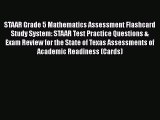 Read STAAR Grade 5 Mathematics Assessment Flashcard Study System: STAAR Test Practice Questions