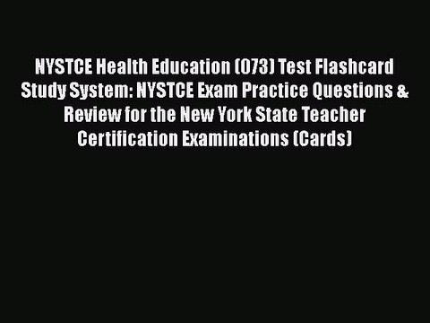 Download NYSTCE Health Education (073) Test Flashcard Study System: NYSTCE Exam Practice Questions