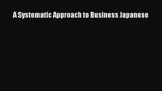 PDF A Systematic Approach to Business Japanese  EBook