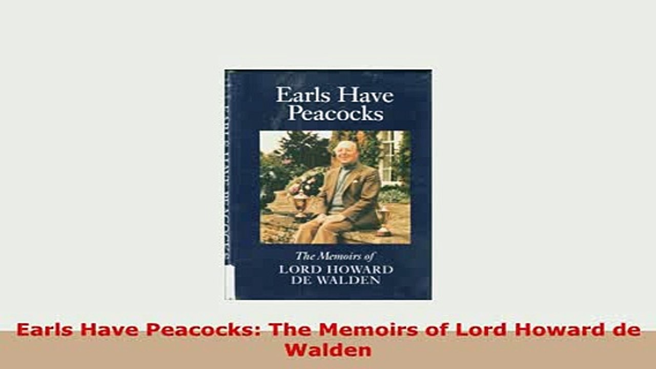 PDF  Earls Have Peacocks The Memoirs of Lord Howard de Walden PDF Full Ebook