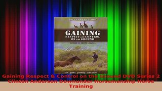 PDF  Gaining Respect  Control on the Ground DVD Series 2 Clinton Anderson Downunder PDF Full Ebook