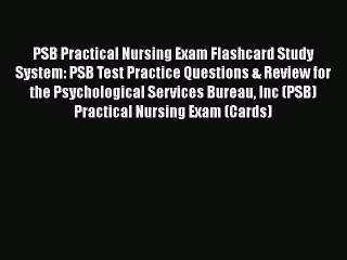 Read PSB Practical Nursing Exam Flashcard Study System: PSB Test Practice Questions & Review