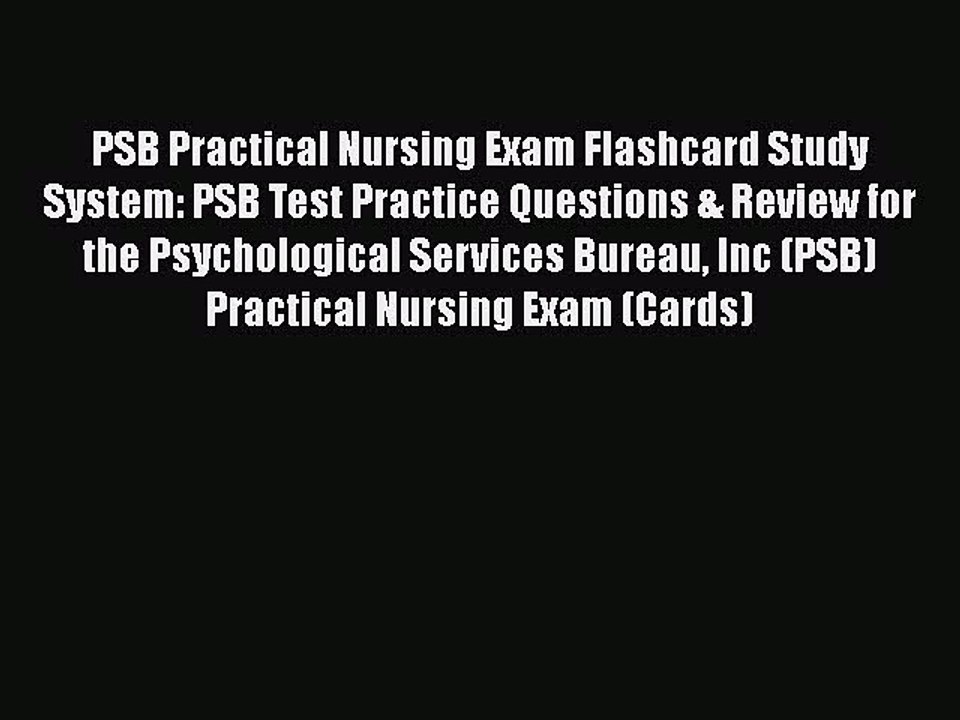 Read PSB Practical Nursing Exam Flashcard Study System: PSB Test Practice Questions & Review