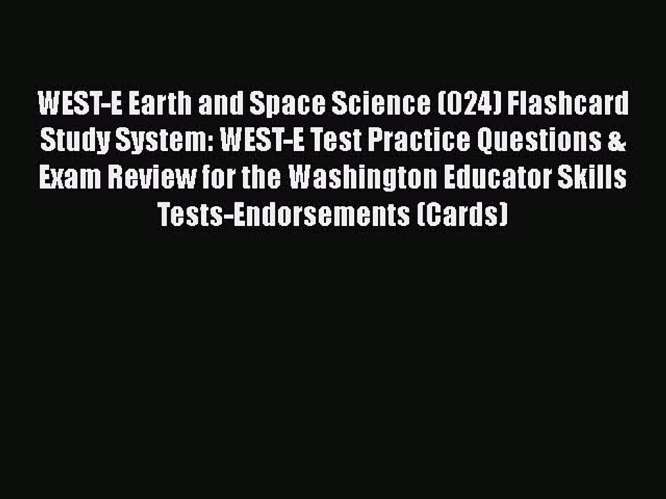 Read WEST-E Earth and Space Science (024) Flashcard Study System: WEST-E Test Practice Questions