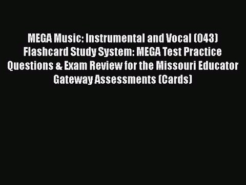 Read MEGA Music: Instrumental and Vocal (043) Flashcard Study System: MEGA Test Practice Questions