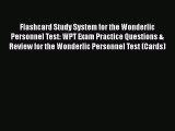 Download Flashcard Study System for the Wonderlic Personnel Test: WPT Exam Practice Questions
