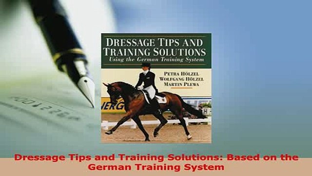 PDF Dressage Tips and Training Solutions Based on the German Training System PDF Full Ebook