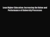 Read Lean Higher Education: Increasing the Value and Performance of University Processes Ebook