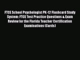 Read FTCE School Psychologist PK-12 Flashcard Study System: FTCE Test Practice Questions &