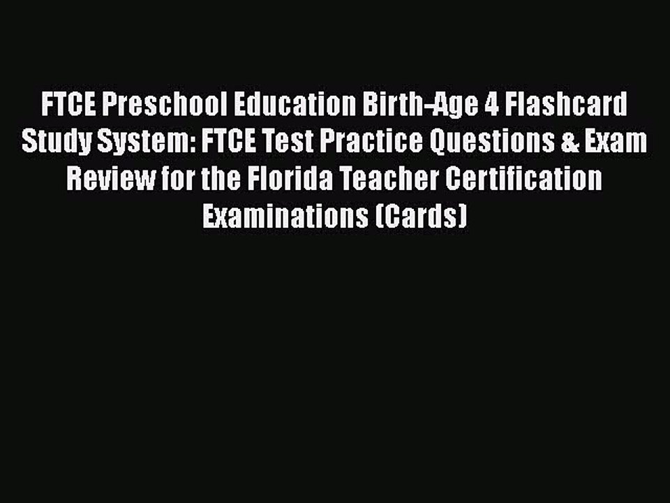 Read FTCE Preschool Education Birth-Age 4 Flashcard Study System: FTCE Test Practice Questions