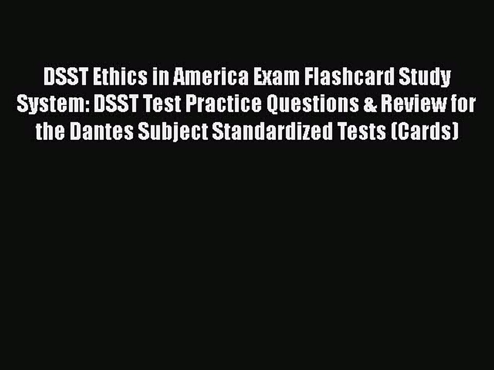 Read DSST Ethics in America Exam Flashcard Study System: DSST Test Practice Questions & Review