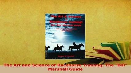 PDF  The Art and Science of Racehorse Training The Bill Marshall Guide Ebook
