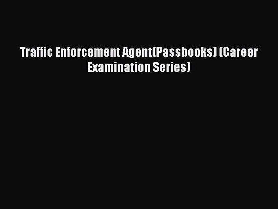 [PDF] Traffic Enforcement Agent(Passbooks) (Career Examination Series) [Read] Online