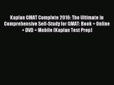 Read Kaplan GMAT Complete 2016: The Ultimate in Comprehensive Self-Study for GMAT: Book   Online