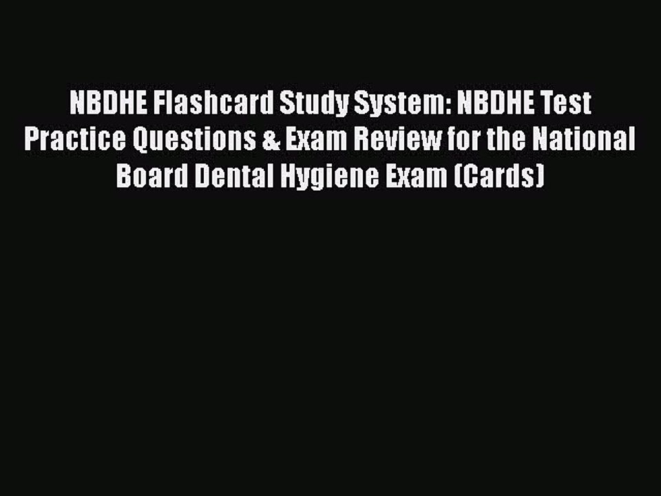 Read NBDHE Flashcard Study System: NBDHE Test Practice Questions & Exam Review for the National