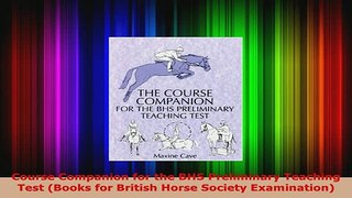 Download  Course Companion for the BHS Preliminary Teaching Test Books for British Horse Society PDF Online