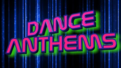 DANCE ANTHEMS - Intro