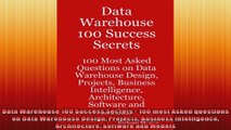 Data Warehouse 100 Success Secrets  100 most Asked questions on Data Warehouse Design