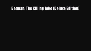Download Batman: The Killing Joke (Deluxe Edition) PDF Free