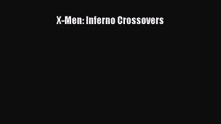 Read X-Men: Inferno Crossovers Ebook Free