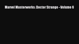Read Marvel Masterworks: Doctor Strange - Volume 6 Ebook Free