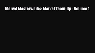 Read Marvel Masterworks: Marvel Team-Up - Volume 1 Ebook Online