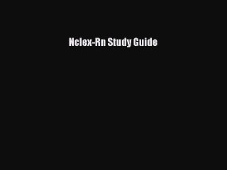 Read Nclex-Rn Study Guide Ebook Free