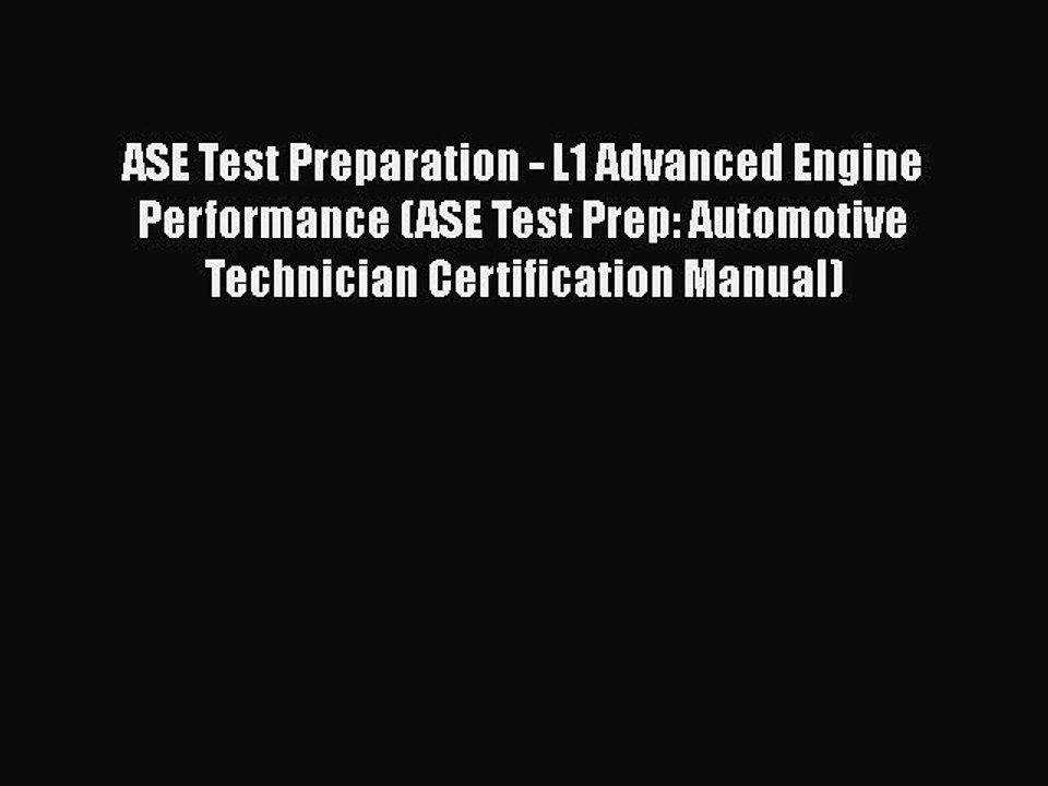 Read ASE Test Preparation - L1 Advanced Engine Performance (ASE Test Prep: Automotive Technician