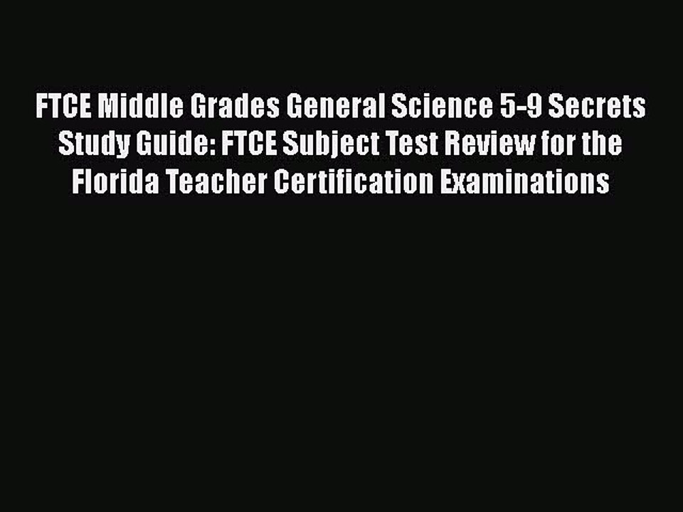 Read FTCE Middle Grades General Science 5-9 Secrets Study Guide: FTCE Subject Test Review for