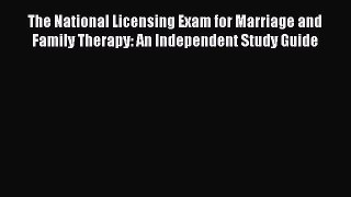 Read The National Licensing Exam for Marriage and Family Therapy: An Independent Study Guide